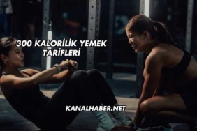 300 Kalorilik Yemek Tarifleri
