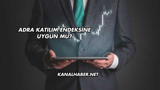 Adra Katılım Endeksine Uygun mu?
