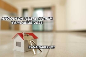 Angola'da Nelere Yatırım Yapılabilir 2025