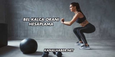 Bel Kalça Oranı Hesaplama