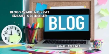 Blog Yazarken Dikkat Edilmesi Gerekenler