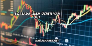 Borsada İşlem Ücreti Var mı?