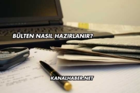 Bülten Nasıl Hazırlanır?