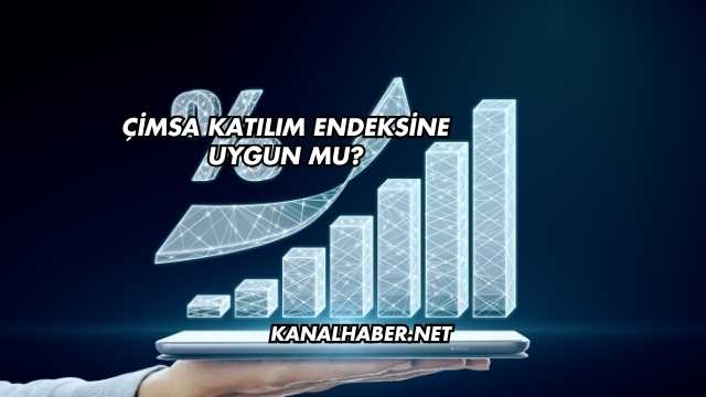Çimsa Katılım Endeksine Uygun mu?
