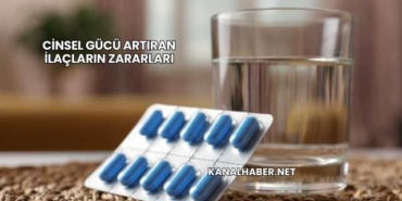Cinsel Gücü Artıran İlaçların Zararları
