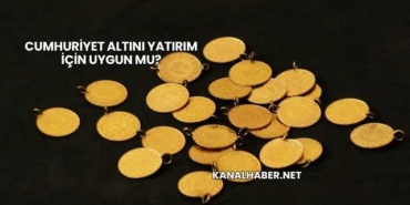 Cumhuriyet Altını Yatırım İçin Uygun mu?