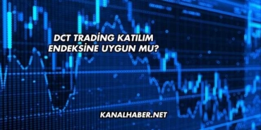 DCT Trading Katılım Endeksine Uygun mu?