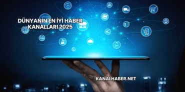 Dünyanın En İyi Haber Kanalları 2025