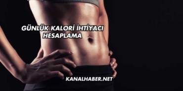 Günlük Kalori İhtiyacı Hesaplama