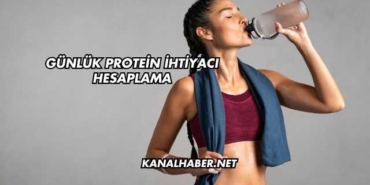Günlük Protein İhtiyacı Hesaplama