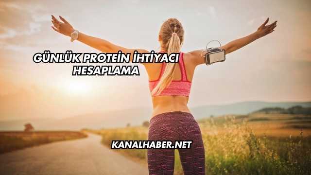 Günlük Protein İhtiyacı Hesaplama
