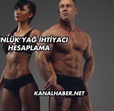 Günlük Yağ İhtiyacı Hesaplama