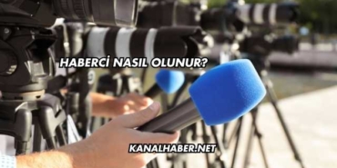 Haberci Nasıl Olunur?