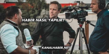 Haber Nasıl Yapılır?