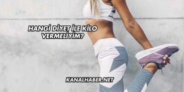 Hangi Diyet İle Kilo Vermeliyim?