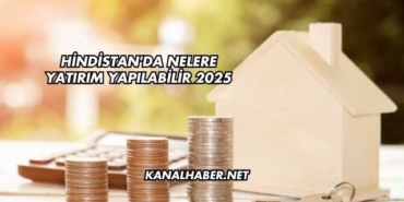 Hindistan'da Nelere Yatırım Yapılabilir 2025