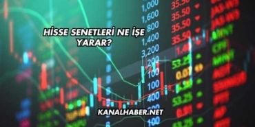 Hisse Senetleri Ne İşe Yarar?