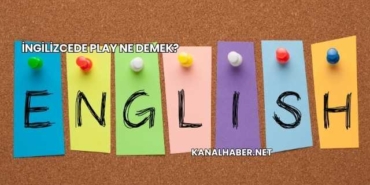 İngilizcede Play Ne Demek?