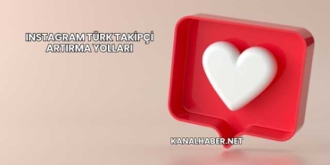 Instagram Türk Takipçi Artırma Yolları