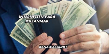 İnternetten Para Kazanmak