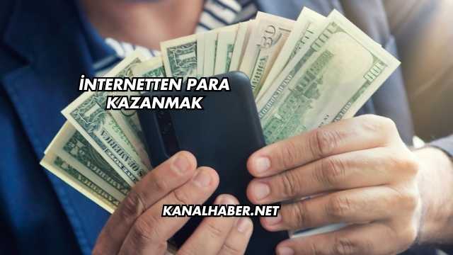 İnternetten Para Kazanmak