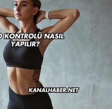 Kilo Kontrolü Nasıl Yapılır?