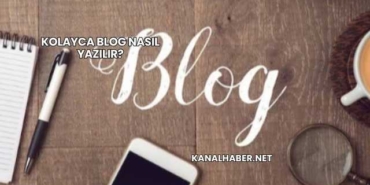 Kolayca Blog Nasıl Yazılır?