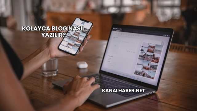 Kolayca Blog Nasıl Yazılır?