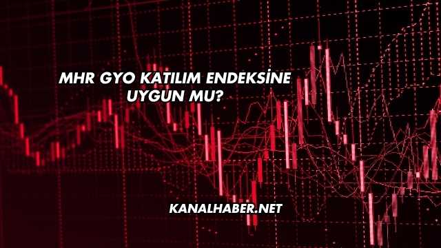 MHR GYO Katılım Endeksine Uygun mu?