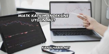 MIATK Katılım Endeksine Uygun mu?