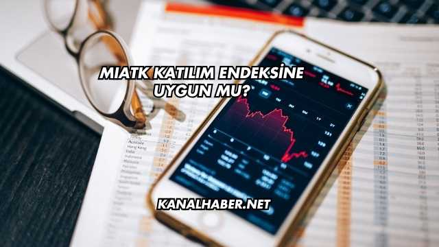MIATK Katılım Endeksine Uygun mu?