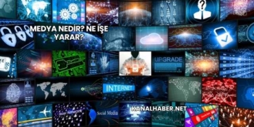 Medya Nedir? Ne İşe Yarar?