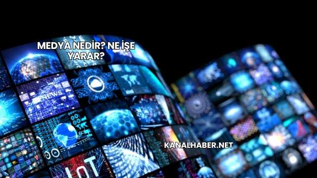 Medya Nedir? Ne İşe Yarar?