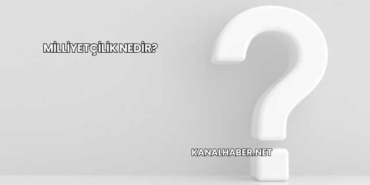 Milliyetçilik Nedir?