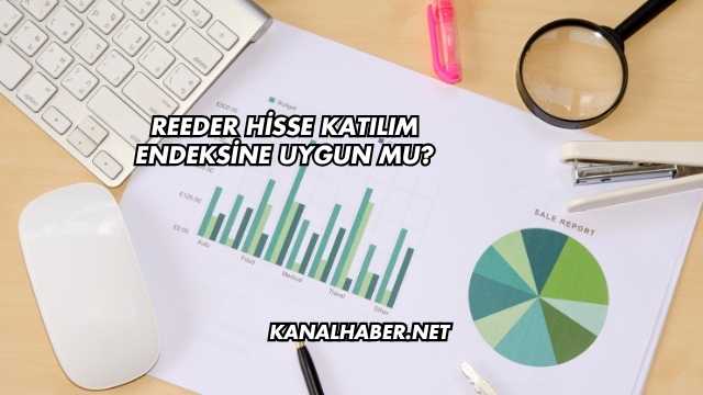 Reeder Hisse Katılım Endeksine Uygun mu?