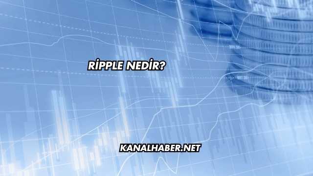 Ripple Nedir?