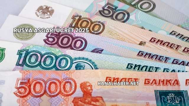 Rusya Asgari Ücret 2025