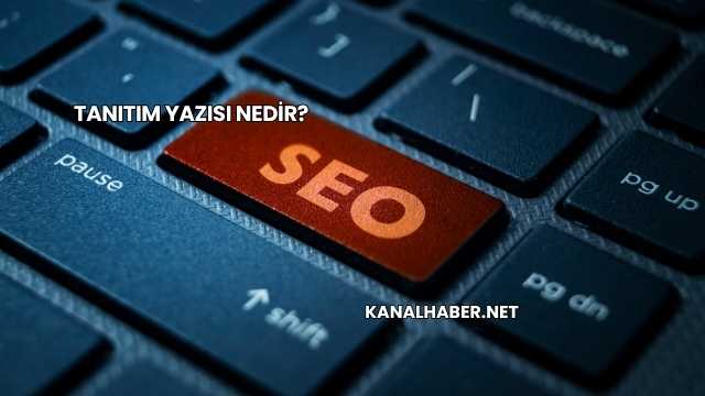 Tanıtım Yazısı Nedir?