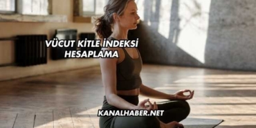 Vücut Kitle İndeksi Hesaplama