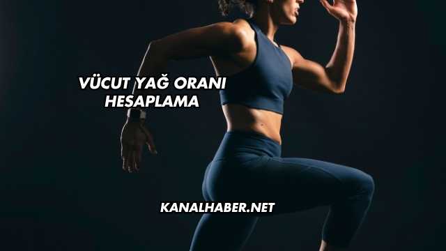 Vücut Yağ Oranı Hesaplama