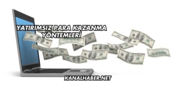 Yatırımsız Para Kazanma Yöntemleri