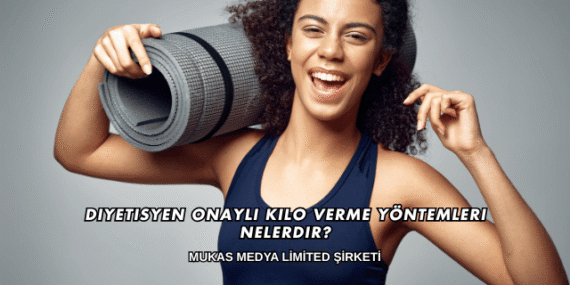Diyetisyen Onaylı Kilo Verme Yöntemleri Nelerdir