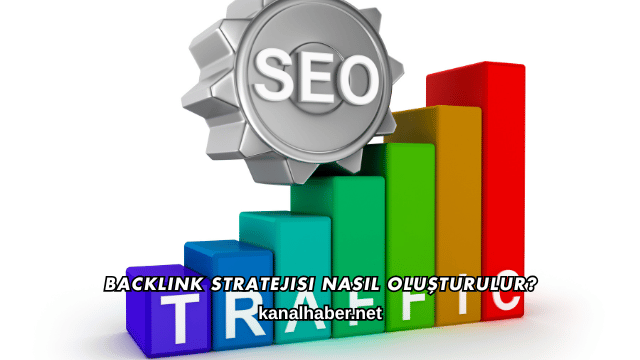 Backlink Stratejisi Nasıl Oluşturulur?