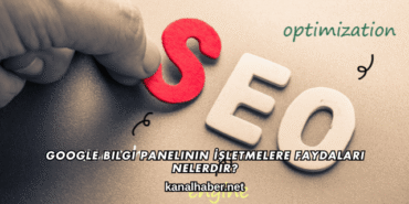 Google Bilgi Panelinin İşletmelere Faydaları Nelerdir?