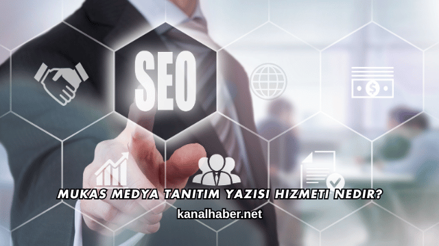 Mukas Medya Tanıtım Yazısı Hizmeti Nedir?