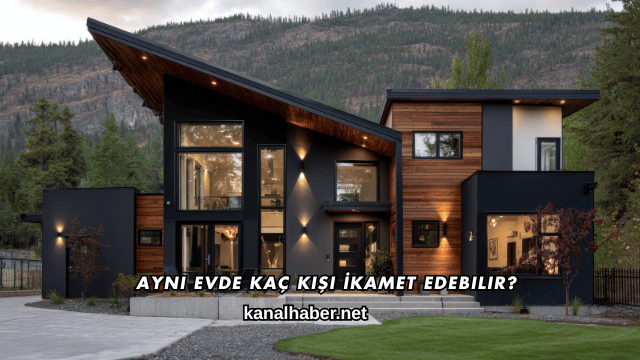 Aynı Evde Kaç Kişi İkamet Edebilir?