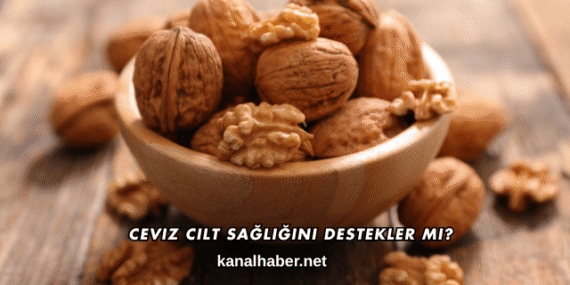 Ceviz Cilt Sağlığını Destekler mi?