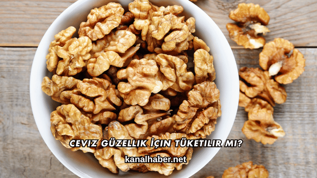 Ceviz Güzellik İçin Tüketilir mi?