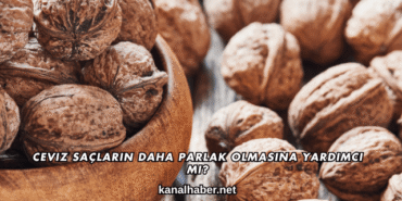 Ceviz Saçların Daha Parlak Olmasına Yardımcı mı?
