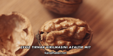 Ceviz Tırnak Kırılmasını Azaltır mı?